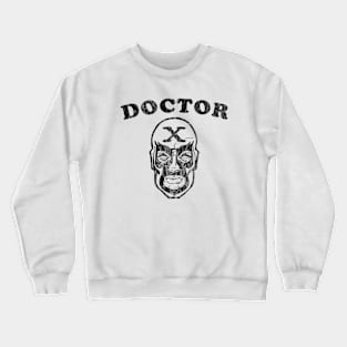 Doctor X Crewneck Sweatshirt